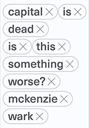 Capital Is Dead: Is This Something Worse?